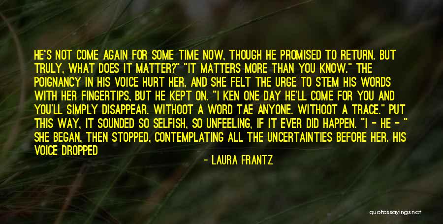 Time Is Not Promised To Anyone Quotes By Laura Frantz Time Is Not Promised To Anyone Quotes By Laura Frantz