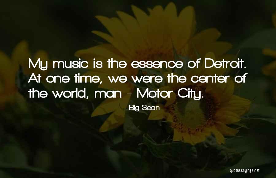 Time Is Of Essence Quotes By Big Sean Time Is Of Essence Quotes By Big Sean