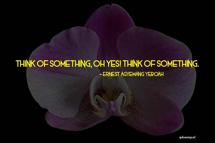 Time Is Of The Essence Quotes By Ernest Agyemang Yeboah Time Is Of The Essence Quotes By Ernest Agyemang Yeboah