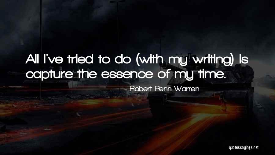 Time Is Of The Essence Quotes By Robert Penn Warren Time Is Of The Essence Quotes By Robert Penn Warren