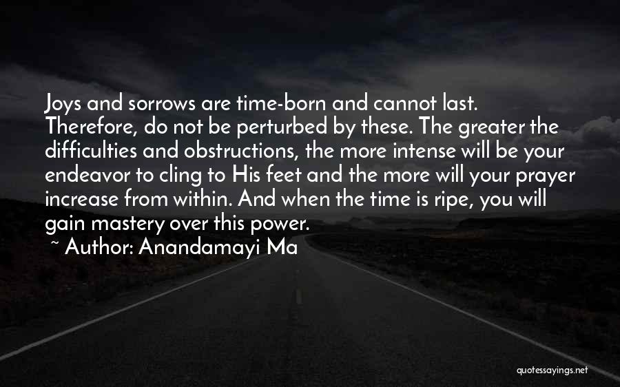Time Is Ripe Quotes By Anandamayi Ma