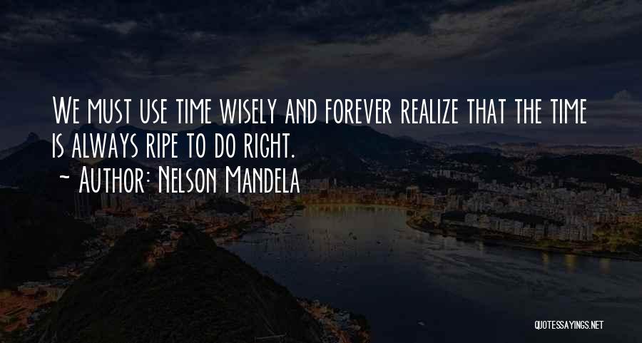 Time Is Ripe Quotes By Nelson Mandela