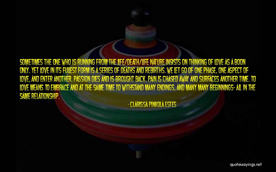 Time Is Running Out Love Quotes By Clarissa Pinkola Estes Time Is Running Out Love Quotes By Clarissa Pinkola Estes