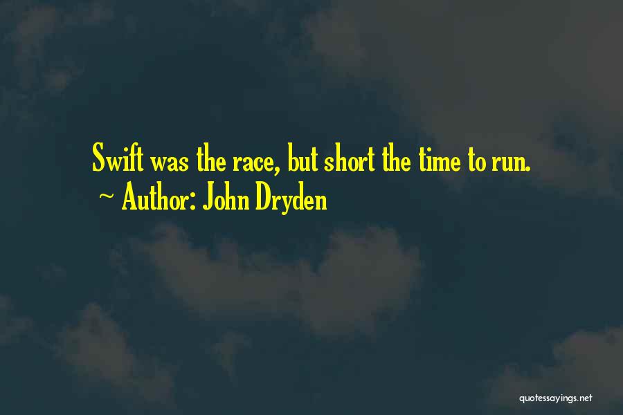 Time Is Running Short Quotes By John Dryden