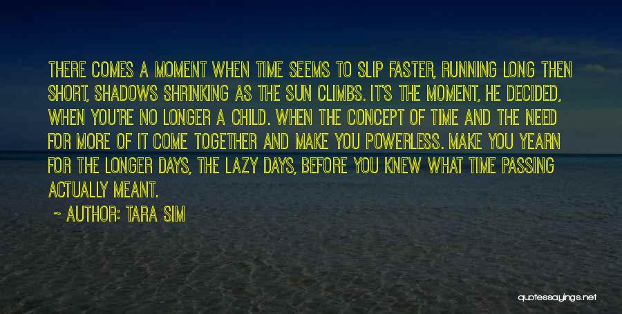 Time Is Running Short Quotes By Tara Sim