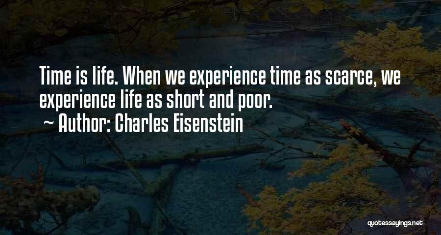 Time Is Scarce Quotes By Charles Eisenstein