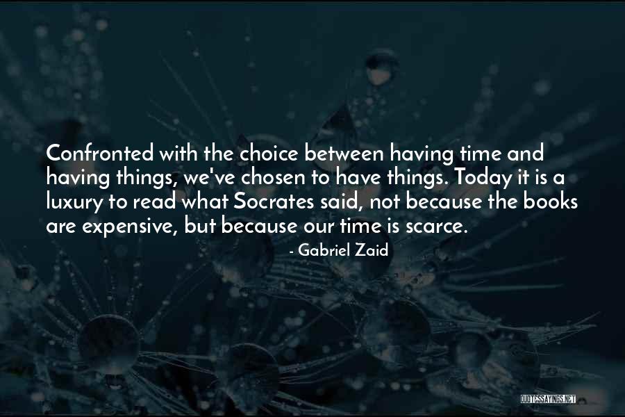 Time Is Scarce Quotes By Gabriel Zaid