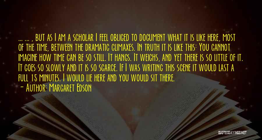 Time Is Scarce Quotes By Margaret Edson