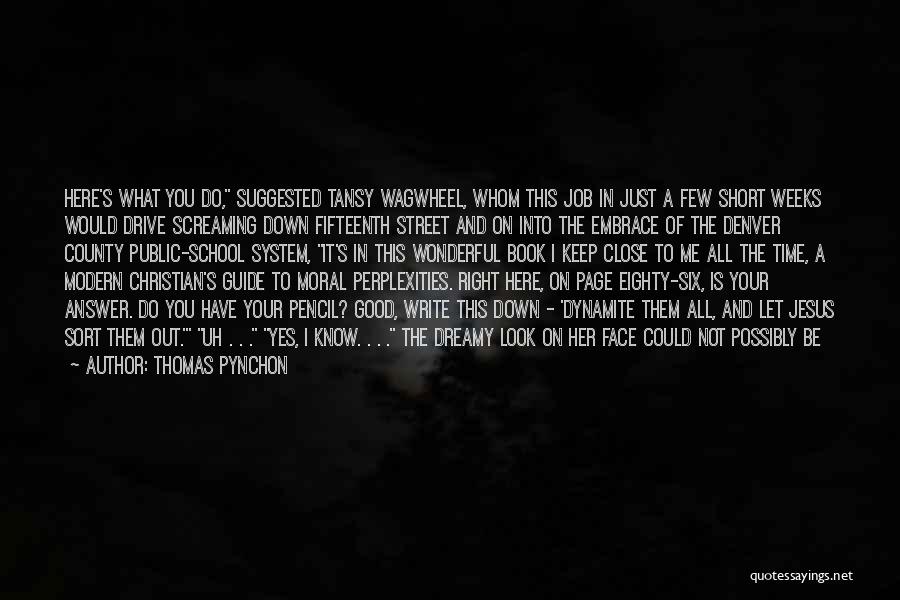 Time Is The Best Answer Quotes By Thomas Pynchon