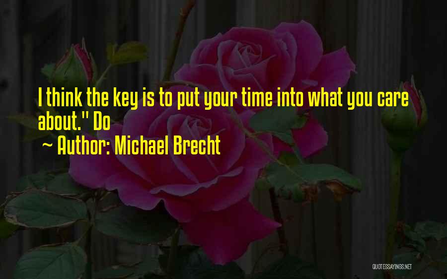 Time Is The Key Quotes By Michael Brecht