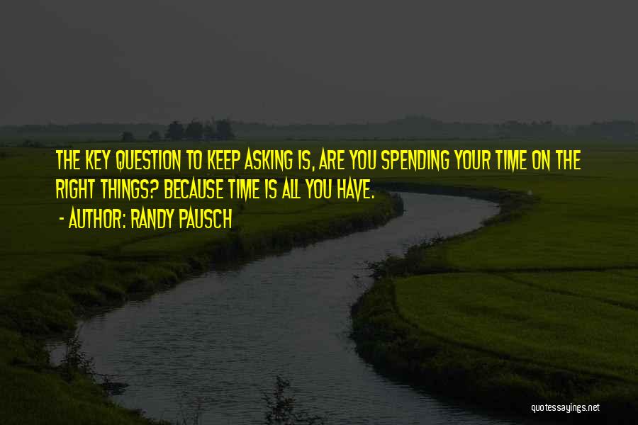 Time Is The Key Quotes By Randy Pausch