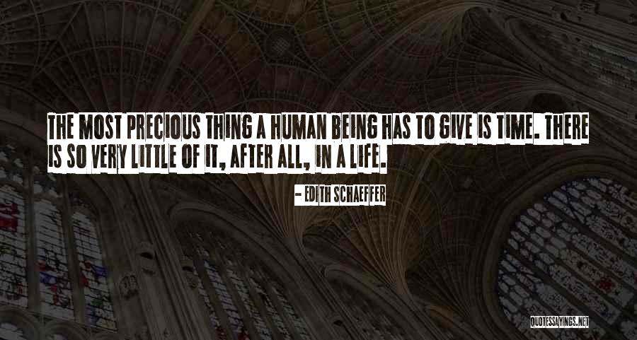 Time Is The Most Thing To Give Quotes By Edith Schaeffer Time Is The Most Thing To Give Quotes By Edith Schaeffer