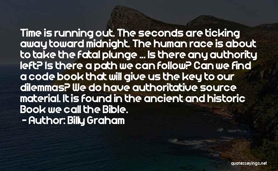 Time Is Ticking Away Quotes By Billy Graham