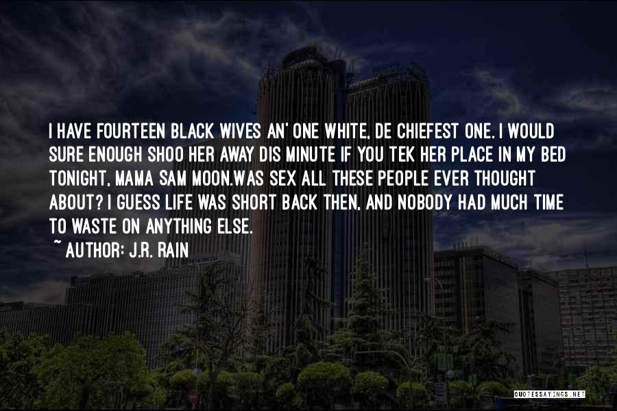 Time Is Too Short To Waste Quotes By J.R. Rain