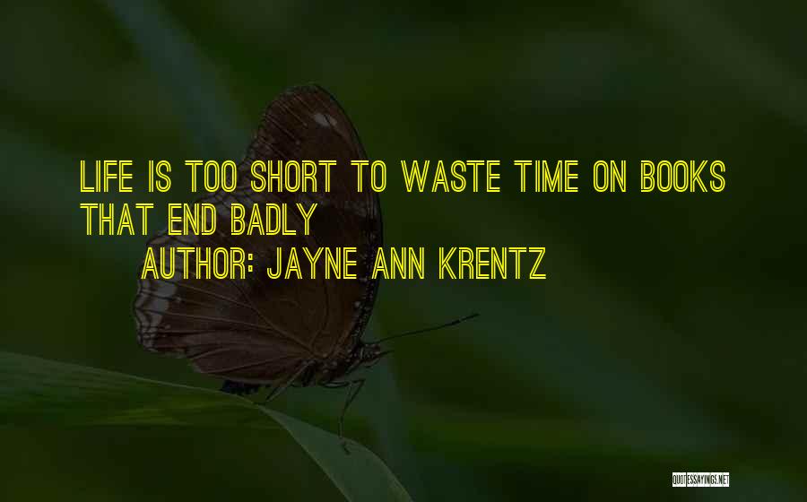 Time Is Too Short To Waste Quotes By Jayne Ann Krentz