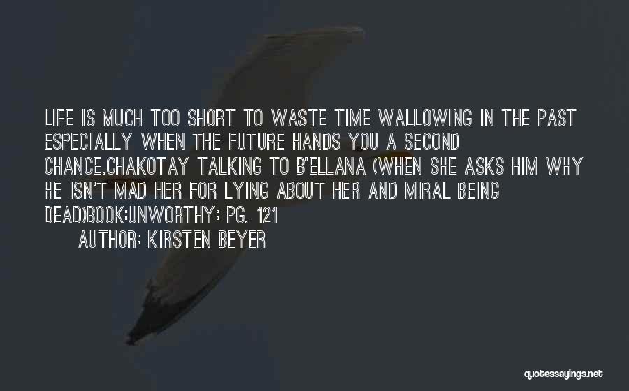 Time Is Too Short To Waste Quotes By Kirsten Beyer