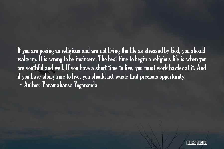 Time Is Too Short To Waste Quotes By Paramahansa Yogananda
