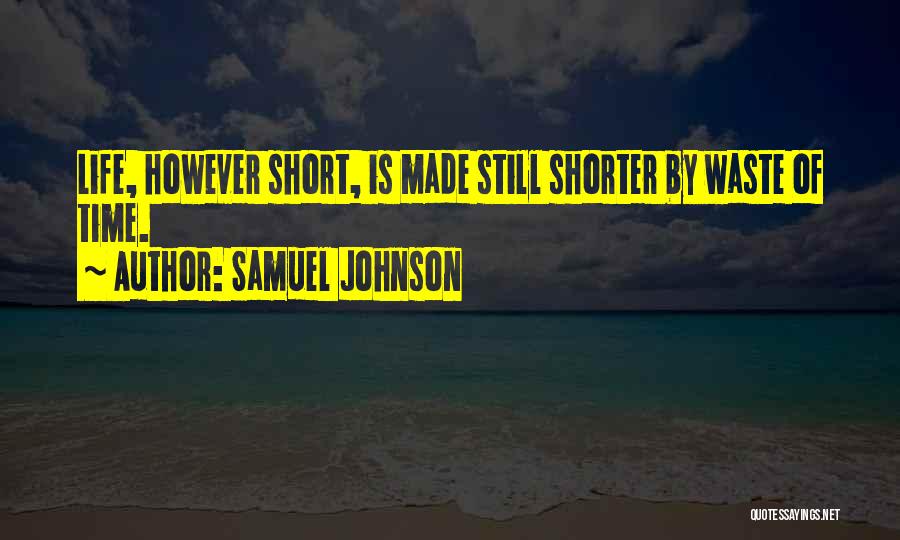 Time Is Too Short To Waste Quotes By Samuel Johnson