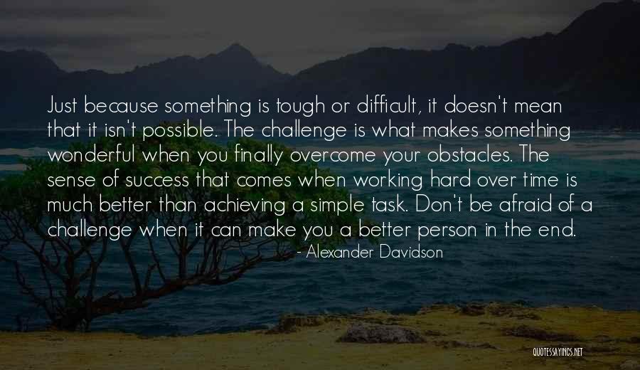 Time Is Tough Quotes By Alexander Davidson Time Is Tough Quotes By Alexander Davidson