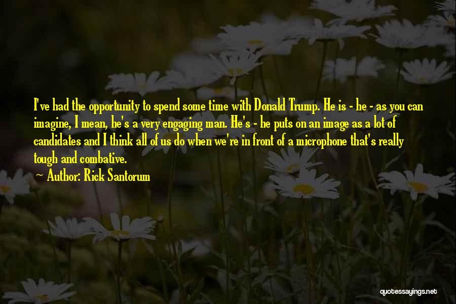 Time Is Tough Quotes By Rick Santorum