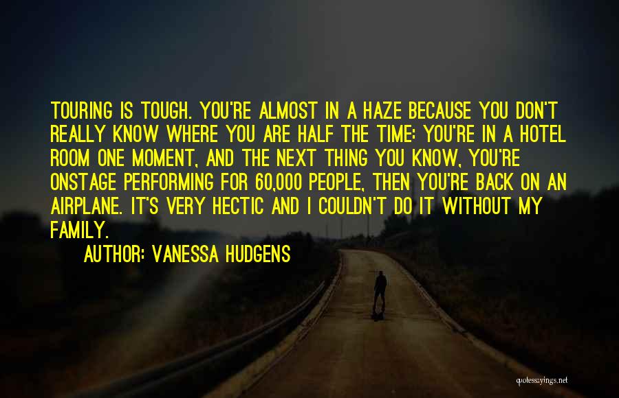 Time Is Tough Quotes By Vanessa Hudgens