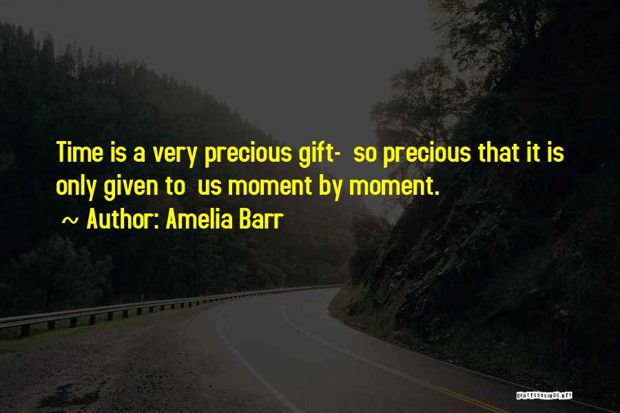 Time Is Very Precious Quotes By Amelia Barr