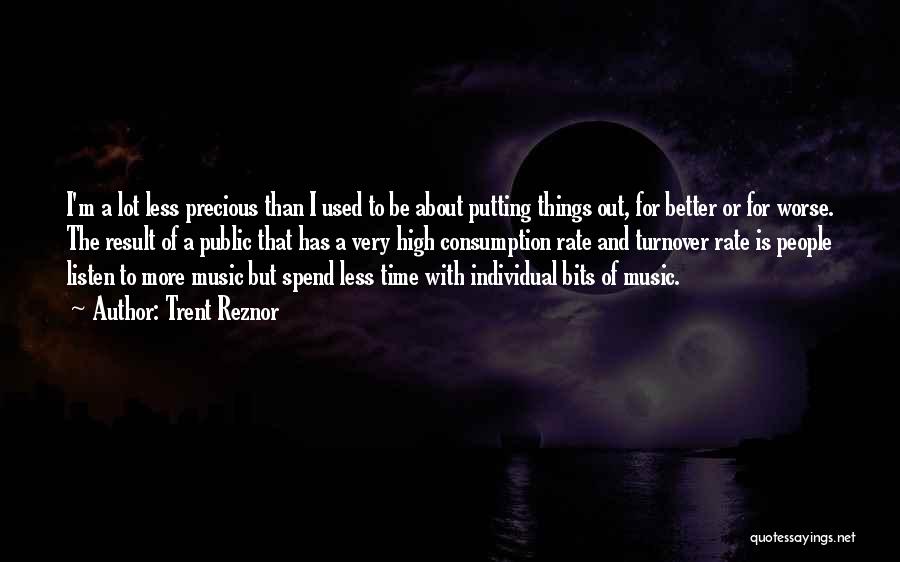 Time Is Very Precious Quotes By Trent Reznor