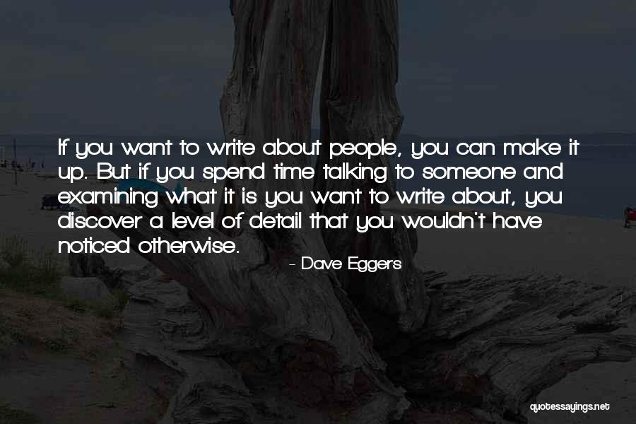 Time Is What You Make Of It Quotes By Dave Eggers Time Is What You Make Of It Quotes By Dave Eggers