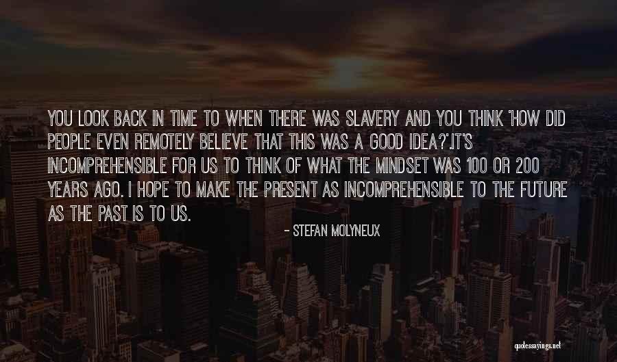 Time Is What You Make Of It Quotes By Stefan Molyneux Time Is What You Make Of It Quotes By Stefan Molyneux