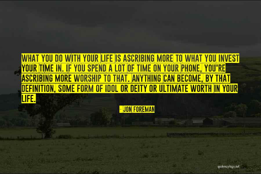 Time Is Worth Quotes By Jon Foreman Time Is Worth Quotes By Jon Foreman