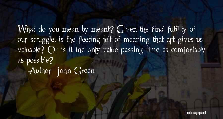 Time John Green Quotes By John Green