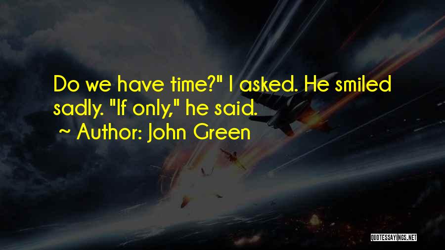 Time John Green Quotes By John Green