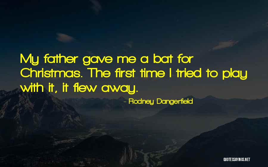 Time Just Flew Away Quotes By Rodney Dangerfield Time Just Flew Away Quotes By Rodney Dangerfield