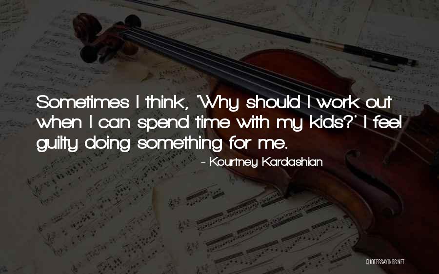 Time Kids Quotes By Kourtney Kardashian Time Kids Quotes By Kourtney Kardashian