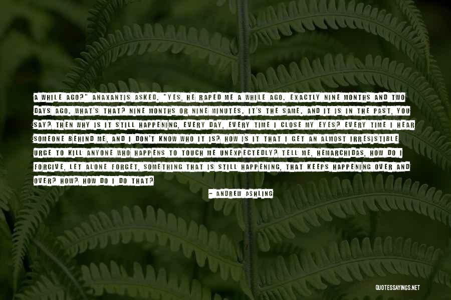 Time Killing Me Quotes By Andrew Ashling Time Killing Me Quotes By Andrew Ashling