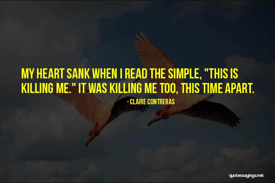 Time Killing Me Quotes By Claire Contreras Time Killing Me Quotes By Claire Contreras