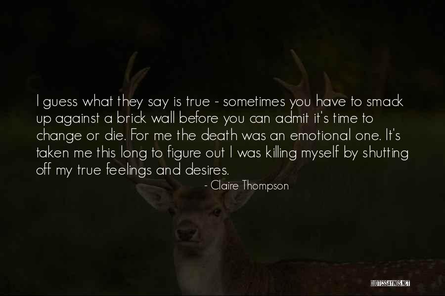Time Killing Me Quotes By Claire Thompson Time Killing Me Quotes By Claire Thompson