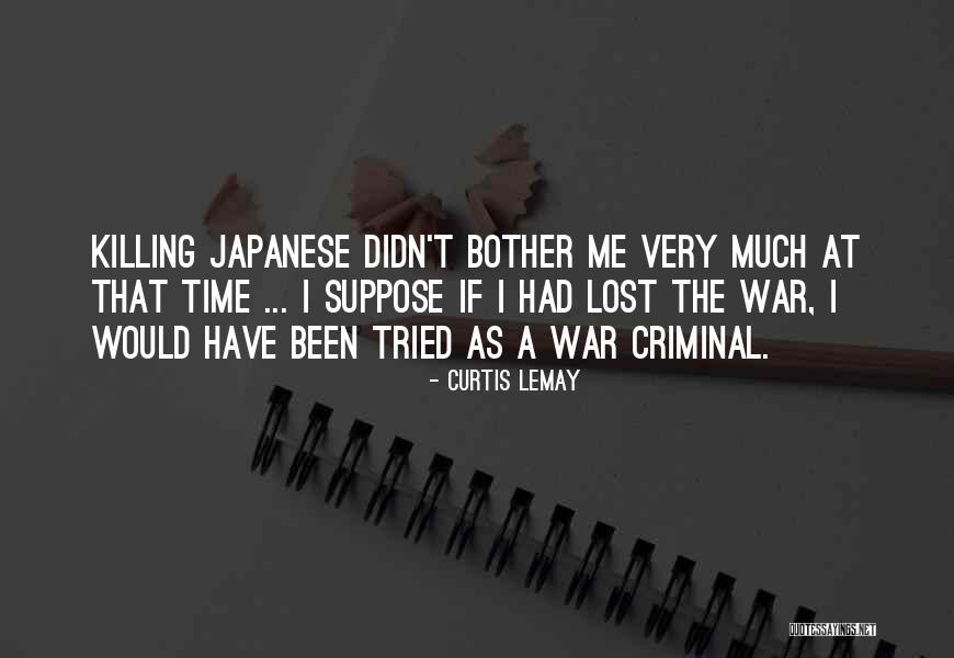 Time Killing Me Quotes By Curtis LeMay Time Killing Me Quotes By Curtis LeMay