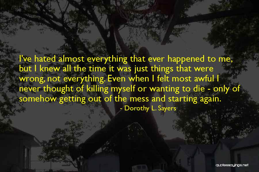 Time Killing Me Quotes By Dorothy L. Sayers Time Killing Me Quotes By Dorothy L. Sayers