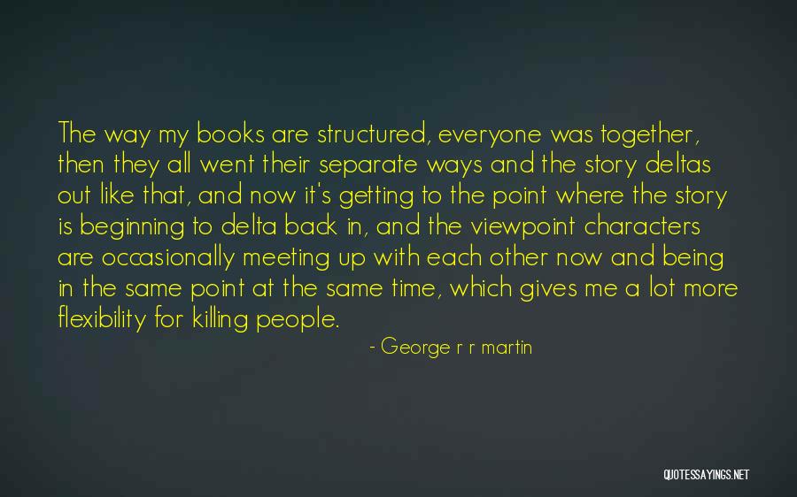 Time Killing Me Quotes By George R R Martin Time Killing Me Quotes By George R R Martin