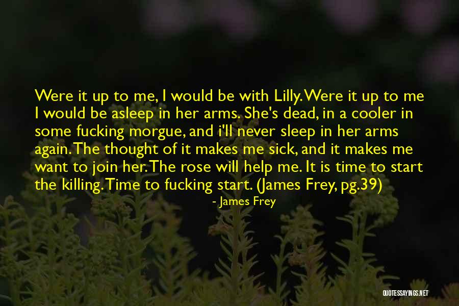 Time Killing Me Quotes By James Frey Time Killing Me Quotes By James Frey
