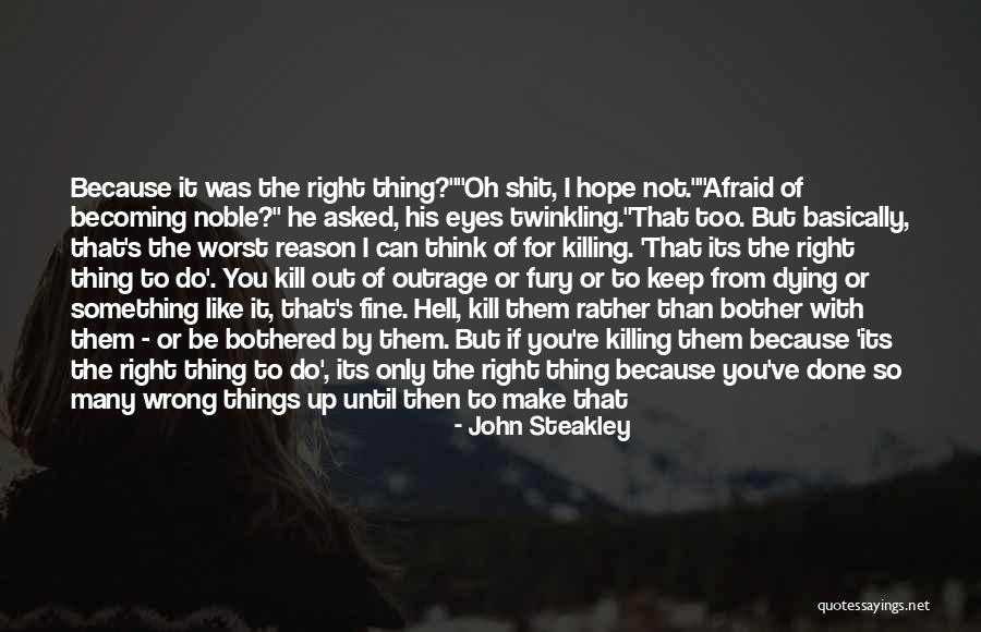 Time Killing Me Quotes By John Steakley Time Killing Me Quotes By John Steakley