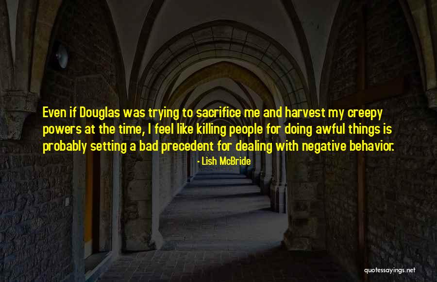 Time Killing Me Quotes By Lish McBride Time Killing Me Quotes By Lish McBride