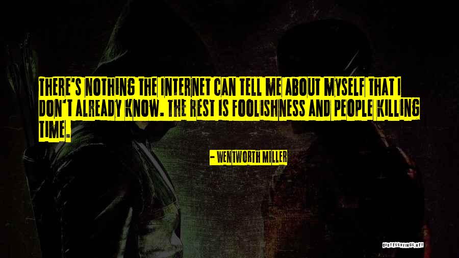Time Killing Me Quotes By Wentworth Miller Time Killing Me Quotes By Wentworth Miller