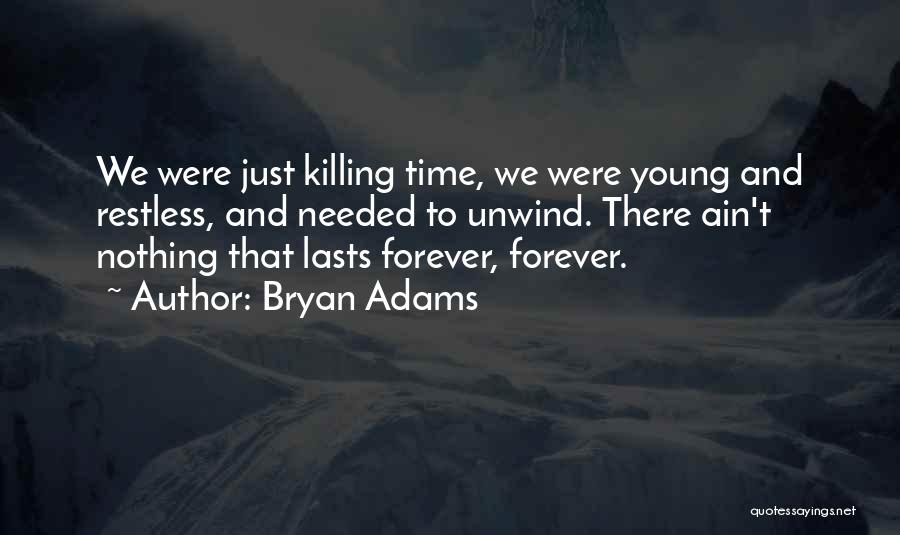 Time Killing Quotes By Bryan Adams