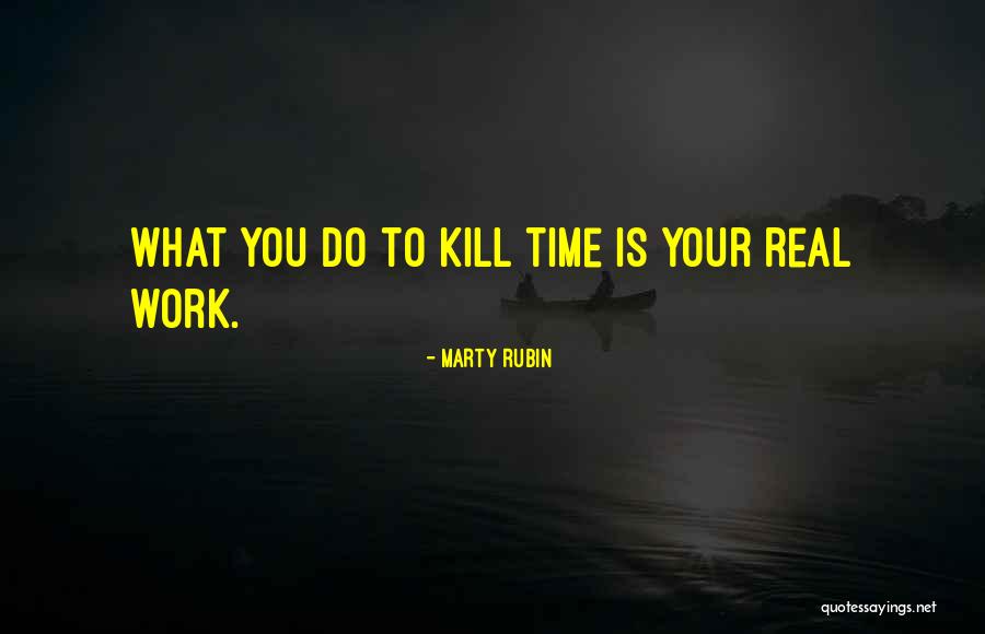 Time Killing Quotes By Marty Rubin