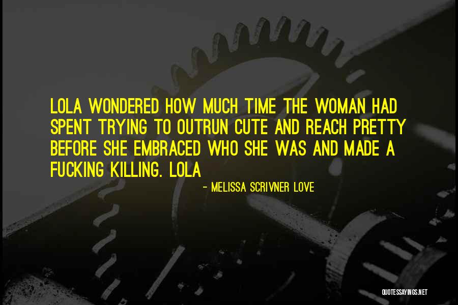 Time Killing Quotes By Melissa Scrivner Love