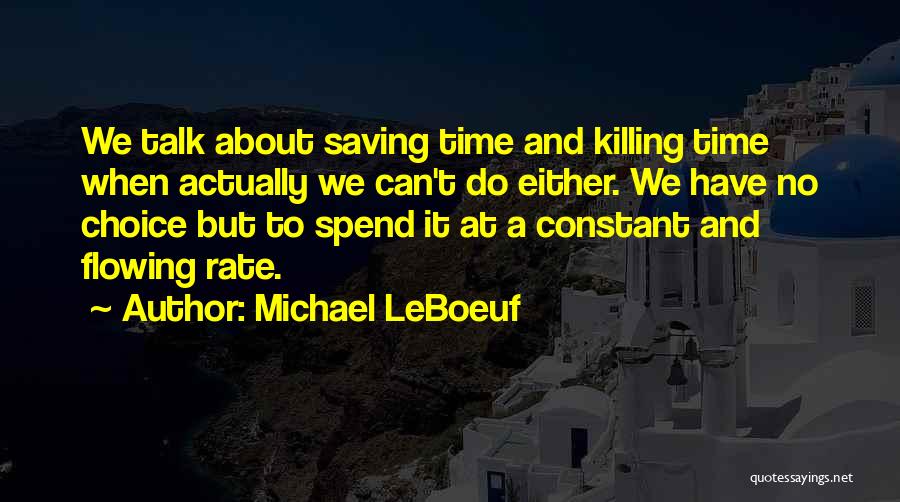 Time Killing Quotes By Michael LeBoeuf