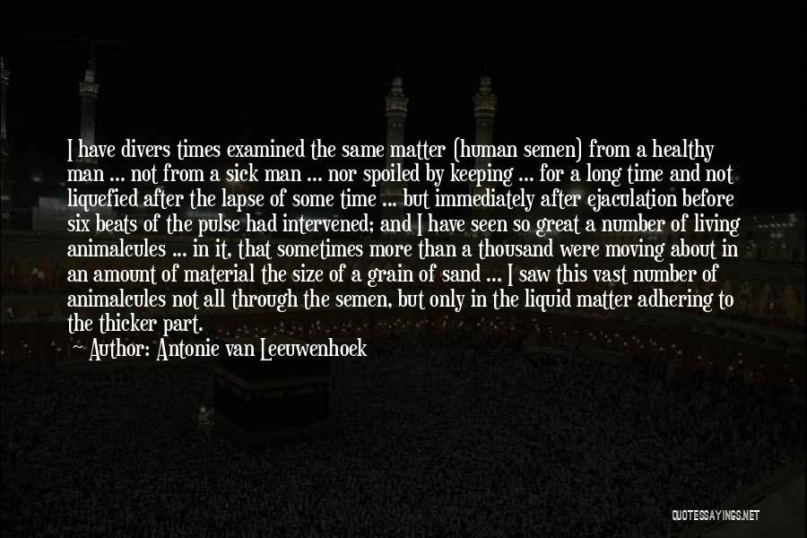 Time Lapse Quotes By Antonie Van Leeuwenhoek