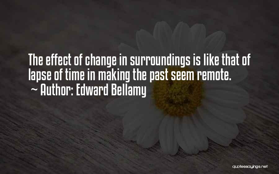 Time Lapse Quotes By Edward Bellamy